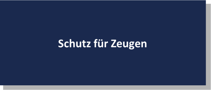 Schutz für Zeugen und Zeuginnen